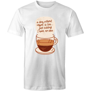 Men's A Day Without Coffee T-shirt