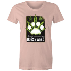 Women's Always Distracted By Dogs And Weed T-shirt