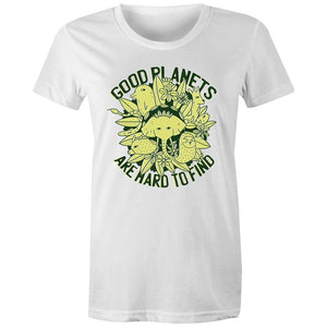Women's Good Planets Are Hard To Find T-shirt