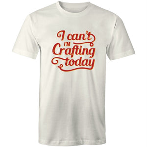 Men's Funny I Can't I'm Crafting Today T-shirt