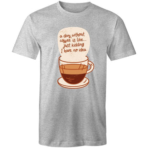 Men's A Day Without Coffee T-shirt