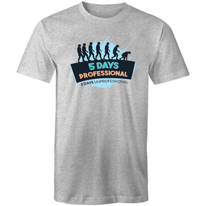 Men's 5 Days Professional 2 Days Unprofessional T-shirt