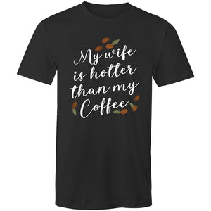 Men's My Wife Is Hotter Than My Coffee T-shirt
