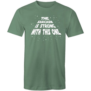 Men's The Sarcasm Is Strong With This One T-shirt