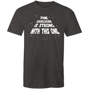 Men's The Sarcasm Is Strong With This One T-shirt