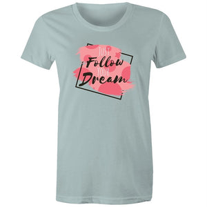 Women's Just Follow Your Dreams T-shirt