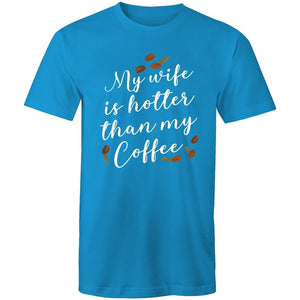 Men's My Wife Is Hotter Than My Coffee T-shirt