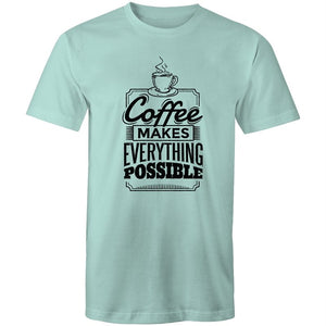 Men's Coffee Makes Everything Possible T-shirt