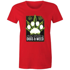 Women's Always Distracted By Dogs And Weed T-shirt