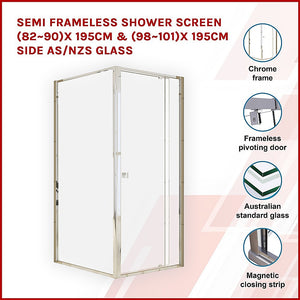 Semi Frameless Shower Screen (82-90) x 195cm & (98-101) x 195cm Side | AS/NZS Glass
