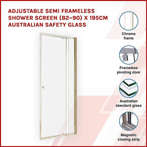Adjustable Semi Frameless Shower Screen (82-90) x 195cm | Australian Safety Glass