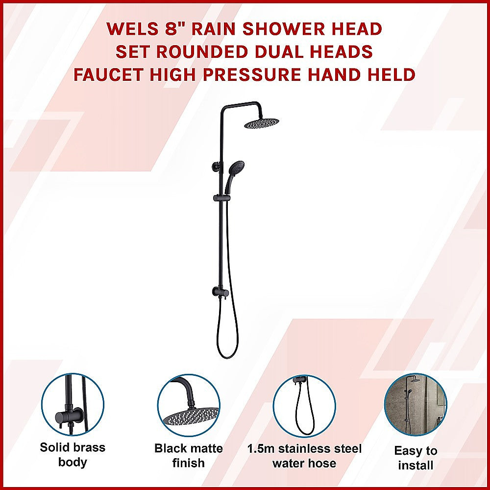 WELS 8" Rain Shower Head Set | Rounded Dual Heads | Faucet | High Pressure | Handheld