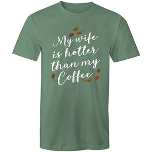 Men's My Wife Is Hotter Than My Coffee T-shirt