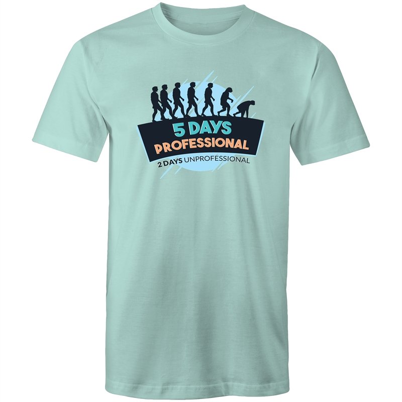Men's 5 Days Professional 2 Days Unprofessional T-shirt