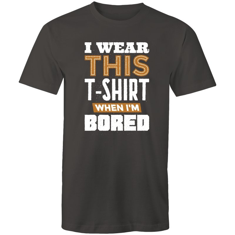 Men's I Wear This T-shirt When I'm Bored T-shirt