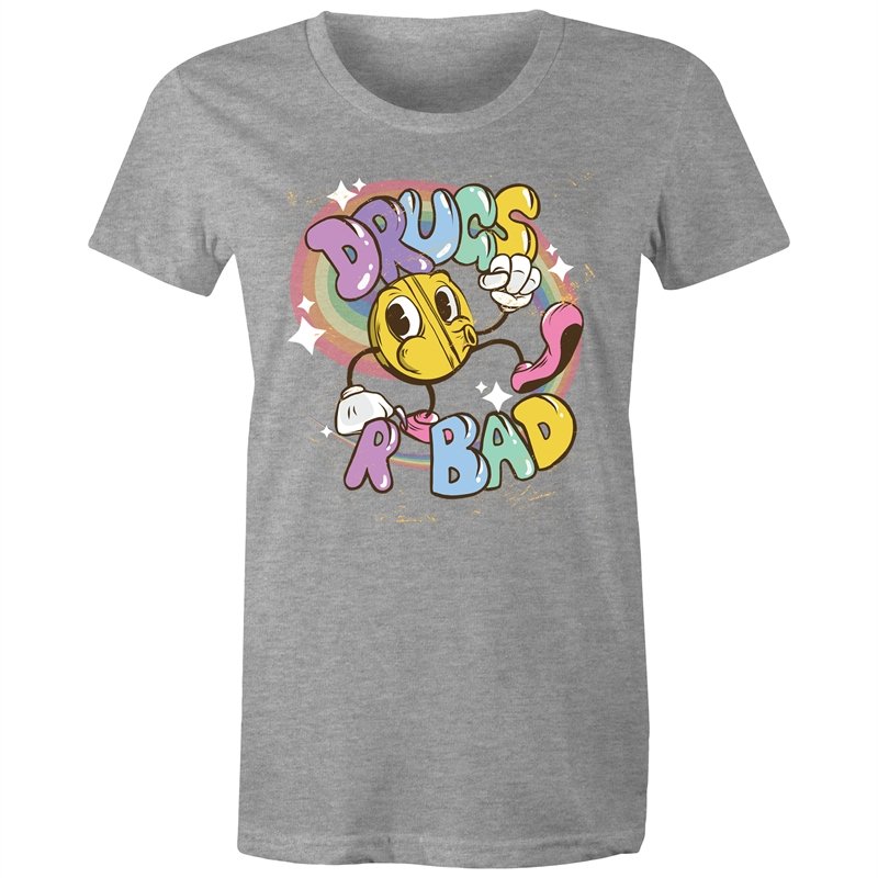 Women's Funny Drugs Are Bad T-shirt