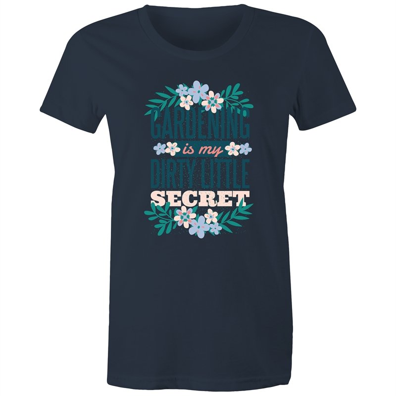 Women's Gardening Is My Dirty Little Secret T-shirt