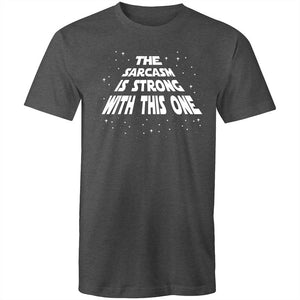 Men's The Sarcasm Is Strong With This One T-shirt