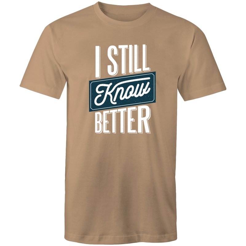 Men's I Still Know Better T-shirt