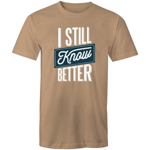 Men's I Still Know Better T-shirt