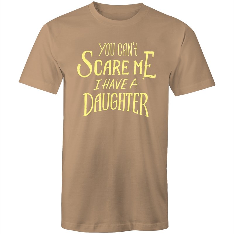 Men's You Can't Scare Me I Have A Daughter T-shirt