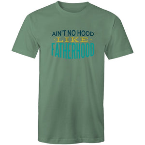 Men's Ain't No Hood Like Fatherhood T-shirt