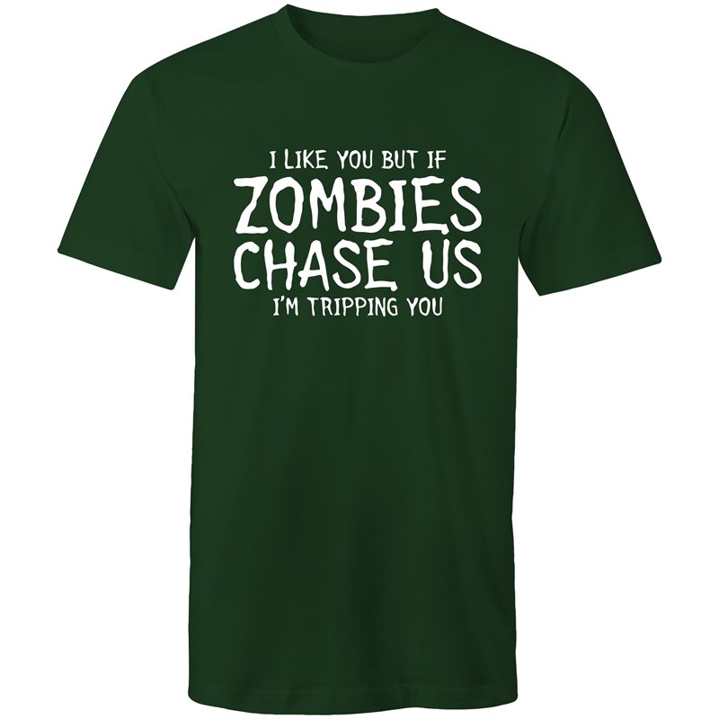Men's Funny I Like You But If Zombies Chase Us I'm Tripping You T-shirt