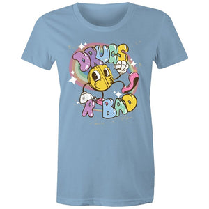 Women's Funny Drugs Are Bad T-shirt