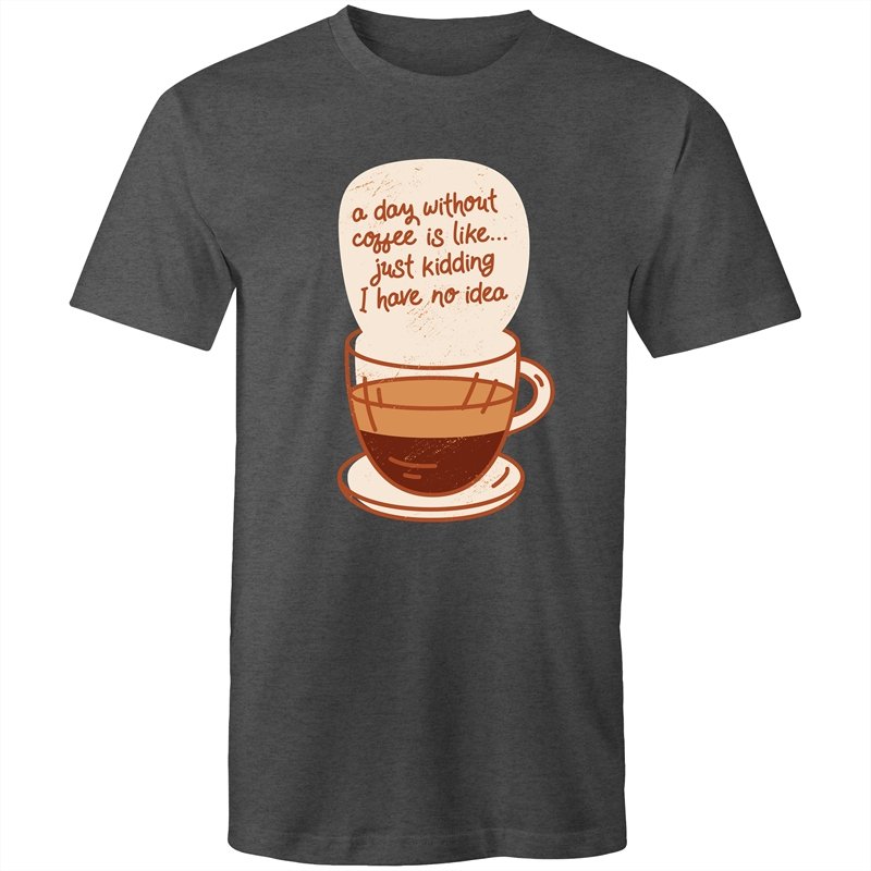 Men's A Day Without Coffee T-shirt