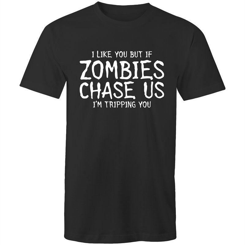 Men's Funny I Like You But If Zombies Chase Us I'm Tripping You T-shirt