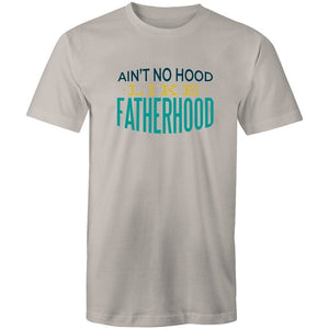 Men's Ain't No Hood Like Fatherhood T-shirt