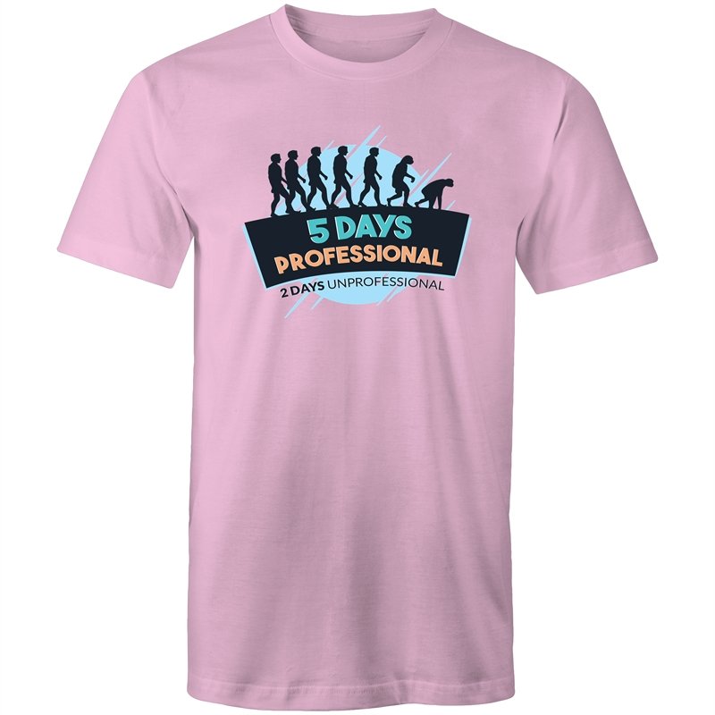 Men's 5 Days Professional 2 Days Unprofessional T-shirt