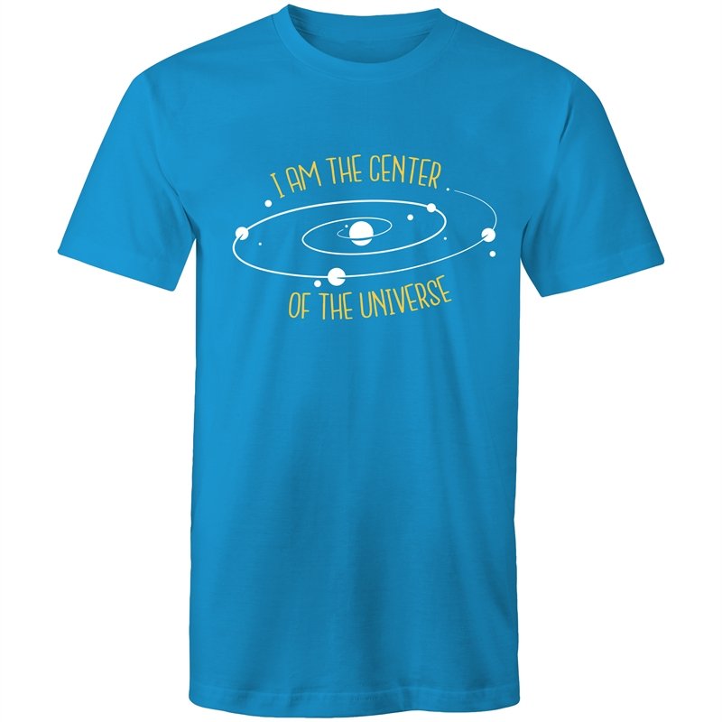 Men's I Am The Center Of The Universe T-shirt