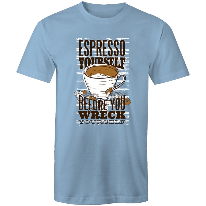 Men's Espresso Yourself Before You Wreck Yourself T-shirt
