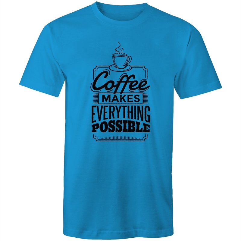Men's Coffee Makes Everything Possible T-shirt