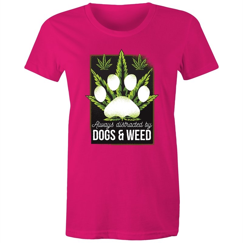 Women's Always Distracted By Dogs And Weed T-shirt