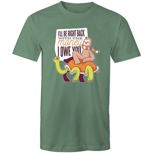 Men's Funny I'll Be Right Back With The Money T-shirt