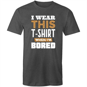 Men's I Wear This T-shirt When I'm Bored T-shirt