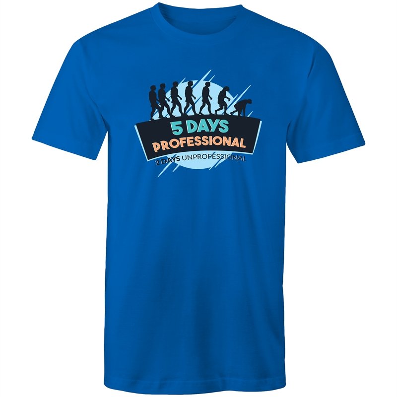 Men's 5 Days Professional 2 Days Unprofessional T-shirt