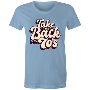 Women's Take Me Back To The 70's T-shirt