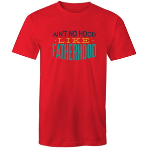 Men's Ain't No Hood Like Fatherhood T-shirt