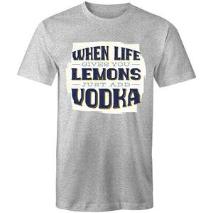 Men's When Life Gives You Lemons Just Add Vodka T-shirt