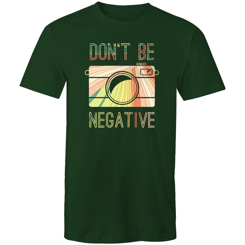 Men's Don't Be Negative T-shirt