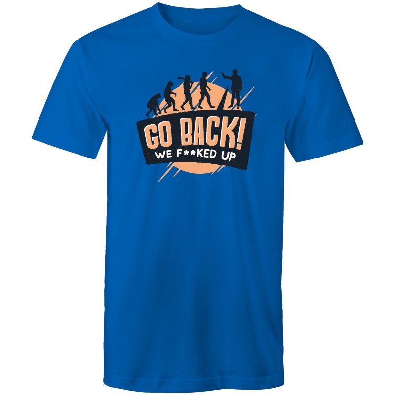 Men's Funny Go Back We F*cked Up T-shirt