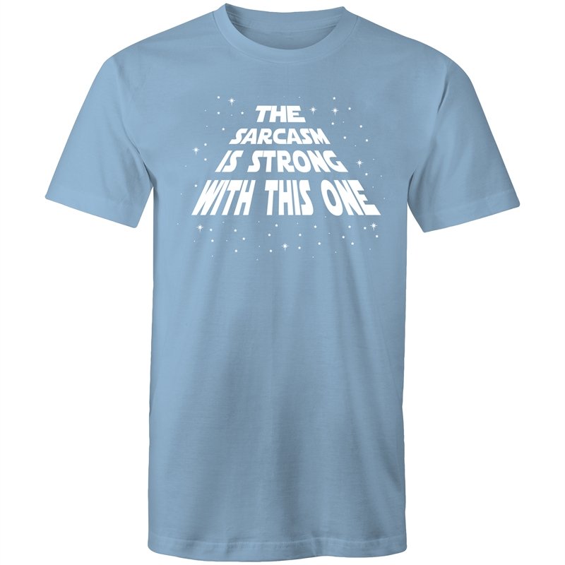 Men's The Sarcasm Is Strong With This One T-shirt