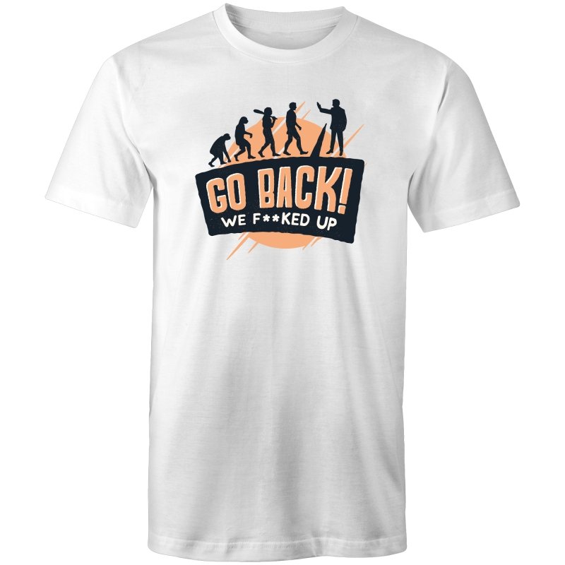 Men's Funny Go Back We F*cked Up T-shirt