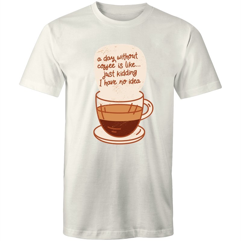 Men's A Day Without Coffee T-shirt