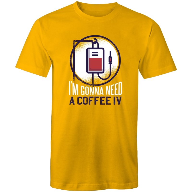 Men's I'm Gonna Need A Coffee IV T-shirt