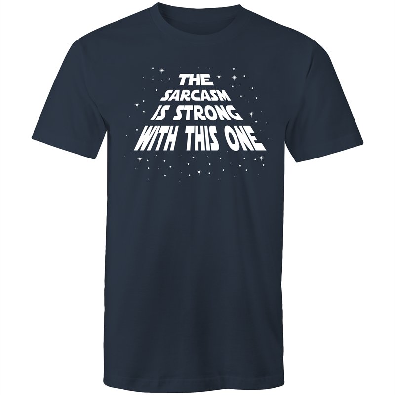 Men's The Sarcasm Is Strong With This One T-shirt