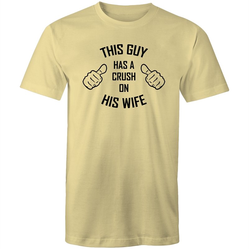 Men's This Guy Has A Crush On His Wife T-shirt